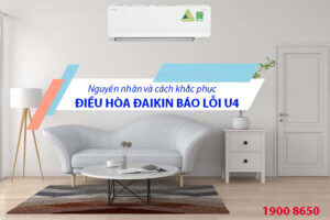 Nguyên nhân và cách khắc phục điều hòa Đaikin báo lỗi U4