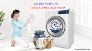 Đặc điểm nổi bật của máy sấy quần áo Electrolux