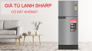 Giá tủ lạnh Sharp có đắt không?