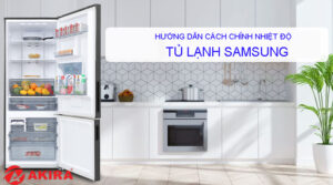 Hướng dẫn cách chỉnh nhiệt độ tủ lạnh Samsung