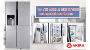 Top 3 tủ lạnh LG Side By Side không thể bỏ qua năm 2022