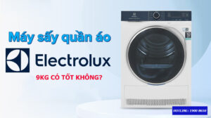 Máy sấy quần áo Electrolux 9kg có tốt không?