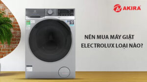 Nên mua máy giặt electrolux loại nào?