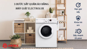 3 bước sấy quần áo bằng máy giặt Electrolux