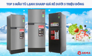 Top 3 mẫu tủ lạnh Sharp giá rẻ dưới 5 triệu đồng