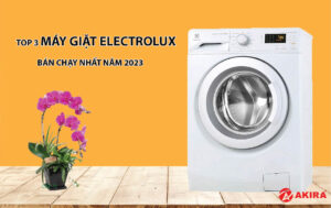 Top 3 máy giặt Electrolux bán chạy nhất năm 2023