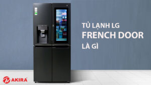 Tủ lạnh LG French Door là gì?
