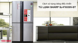 Cách sử dụng bảng điều khiển tủ lạnh Sharp SJ-FX630V-ST