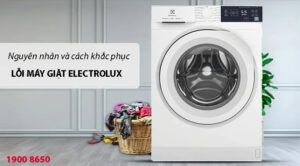Sửa máy giặt Electrolux được tin dùng nhất - Mạng dịch vụ