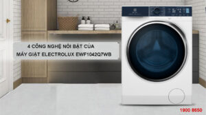 4 công nghệ nổi bật của máy giặt Electrolux EWF1042Q7WB
