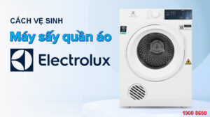 Cách vệ sinh máy sấy quần áo Electrolux