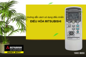 Hướng dẫn cách sử dụng điều khiển điều hòa Mitsubishi