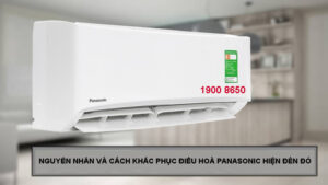 Nguyên nhân và cách khắc phục điều hoà panasonic hiện đèn đỏ