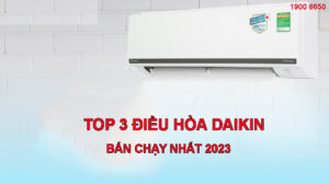 Top 3 điều hòa Daikin bán chạy nhất 2023