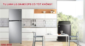 Tủ lạnh LG GN-M312PS có tốt không?