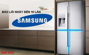 Tủ lạnh Samsung báo lỗi nháy đèn 10 lần