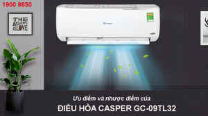 Ưu điểm và nhược điểm của điều hòa Casper GC-09TL32