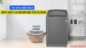 Tại sao nên mua máy giặt LG Inverter T2313VSAB
