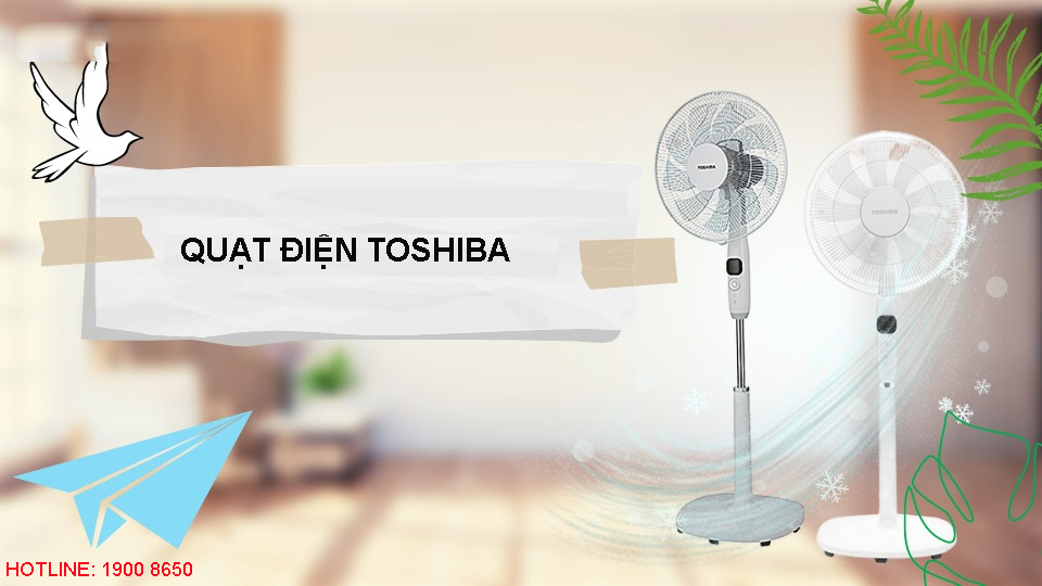Top 3 quạt điện Toshiba đáng mua nhất hiện nay - Điện Máy Akira