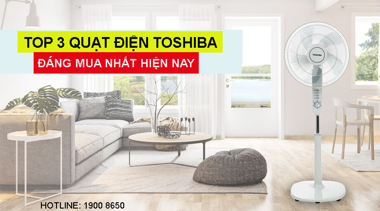 Top 3 quạt điện Toshiba đáng mua nhất hiện nay - Điện Máy Akira