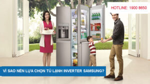 Vì sao nên lựa chọn tủ lạnh Inverter Samsung?