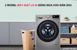2 Model máy giặt LG AI đáng mua cho năm 2023