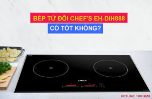 Bếp từ đôi Chef's EH-DIH888 có tốt không?