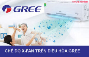 Chế độ X-Fan trên điều hòa Gree