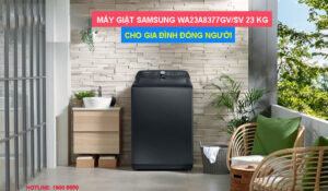 Máy Giặt Samsung WA23A8377GV/SV 23 kg cho gia đình đông người