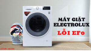 Nguyên nhân và cách khắc phục máy giặt Electrolux lỗi EF0