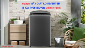 Review Máy giặt LG Inverter 16 kg TV2516DV3B mới nhất 2023
