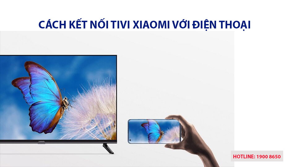 Cách kết nối tivi Xiaomi với điện thoại - Điện Máy Akira