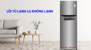 Nguyên nhân và cách khắc phục lỗi tủ lạnh LG không lạnh