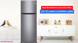 Nguyên nhân và cách khắc phục lỗi tủ lạnh LG không lạnh