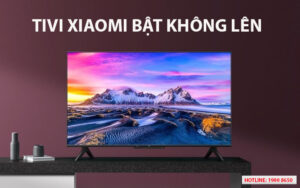 Tivi Xiaomi bật không lên