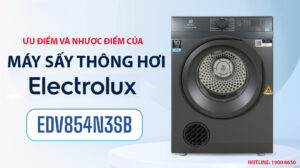 Ưu điểm và nhược điểm của máy sấy thông hơi Electrolux EDS854N3SB