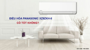 Điều hòa Panasonic XZ9ZKH-8 có tốt không?