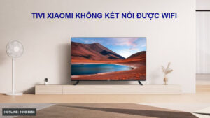 Tivi Xiaomi không kết nối được wifi