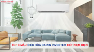 Top 3 mẫu điều hòa Daikin inverter tiết kiệm điện