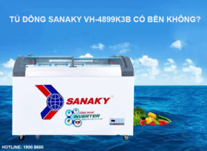 Tủ đông Sanaky VH-4899K3B có bền không?