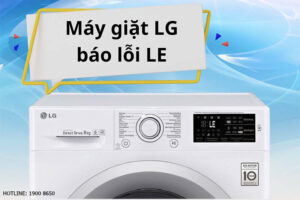 Cách khắc phục máy giặt LG lỗi LE