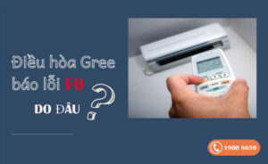 Điều hòa Gree báo lỗi F0 do đâu?