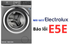 Lý do máy giặt Electrolux báo lỗi E5E