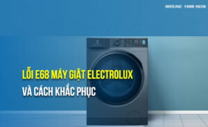 Máy giặt Electrolux lỗi E68 do đâu?