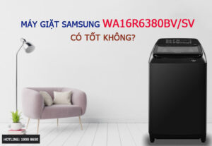 Máy giặt Samsung WA16R6380BV/SV có tốt không?