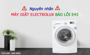 Căn nguyên máy giặt Electrolux báo lỗi E43