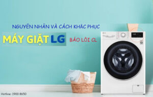 Nguyên nhân và cách khắc phục máy giặt LG báo lỗi CL