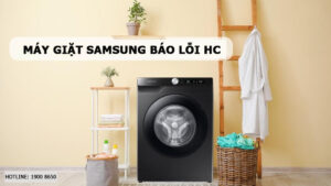 Nguyên nhân và cách khắc phục máy giặt Samsung báo lỗi HC