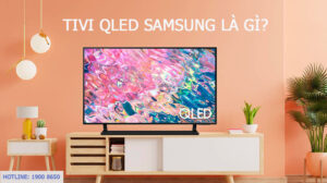 Tivi QLED Samsung là gì?