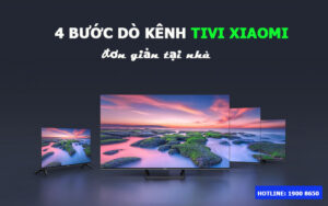 4 bước dò kênh tivi Xiaomi đơn giản tại nhà